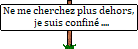 Nom : confine.png
Affichages : 177
Taille : 7,8 Ko